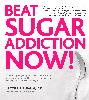 Beat Sugar Addiction Now!<br>By Jacob Teitelbaum M.D.